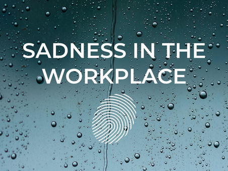Sadness in the Workplace