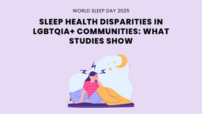 Sleep Health Disparities in LGBTQIA+ Communities: What Studies Show