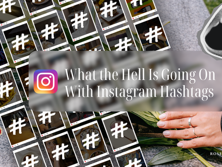 What the Hell Is Going On With Instagram Hashtags? 