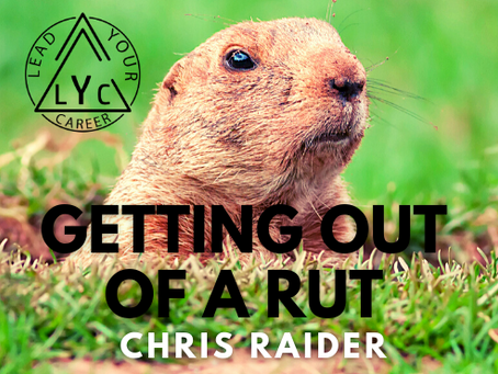 Getting Out of A Rut