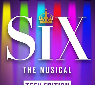 SIX The Musical: Teen Edition