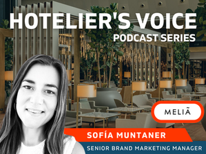 Hoteliers' Voice S4E6 - Melia International - Sofia Muntaner: Evolution of hotel marketing