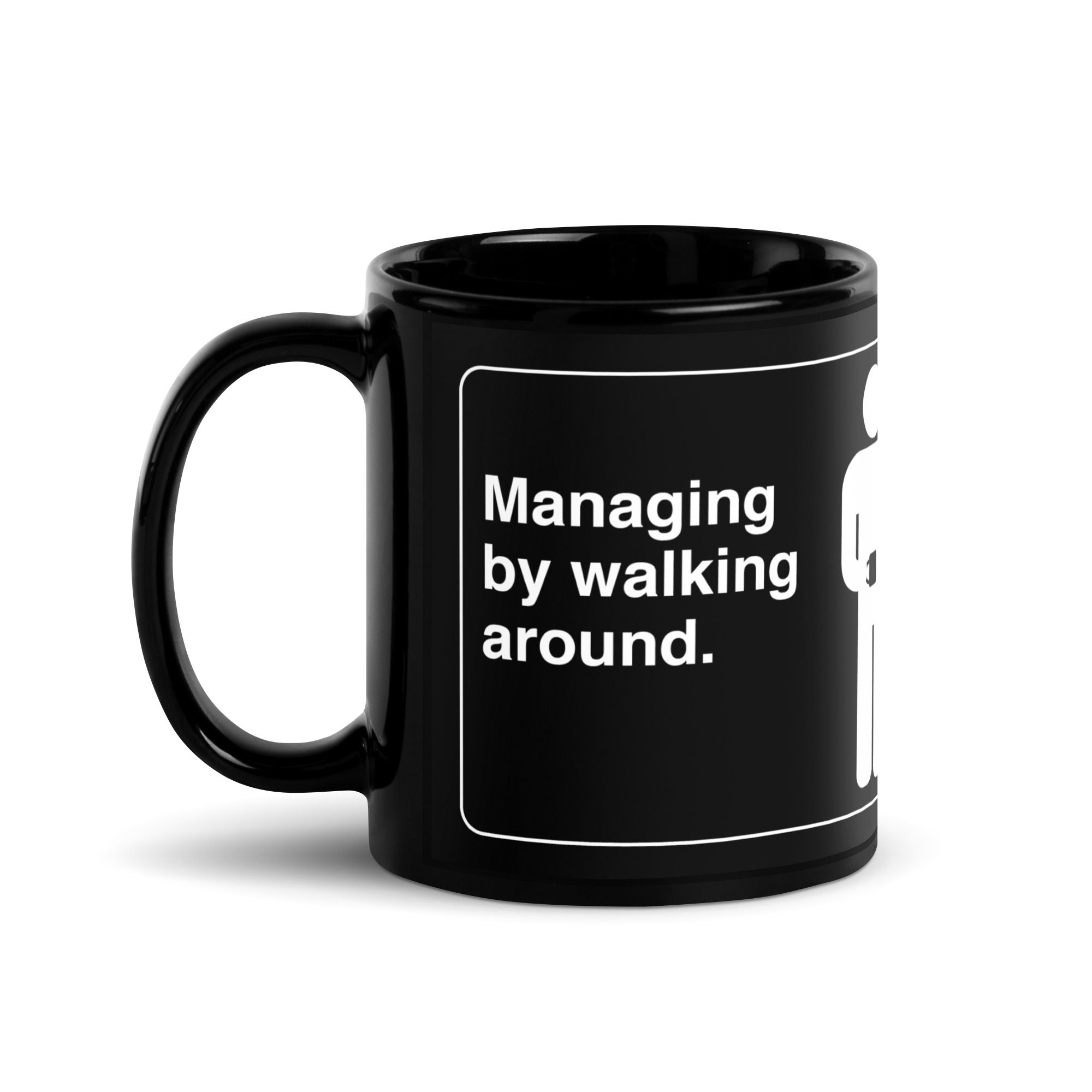 MANAGING BY WALKING AROUND | Black Mug