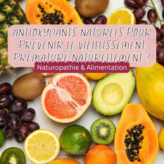 Les antioxydants naturels contre le vieillissement prématuré