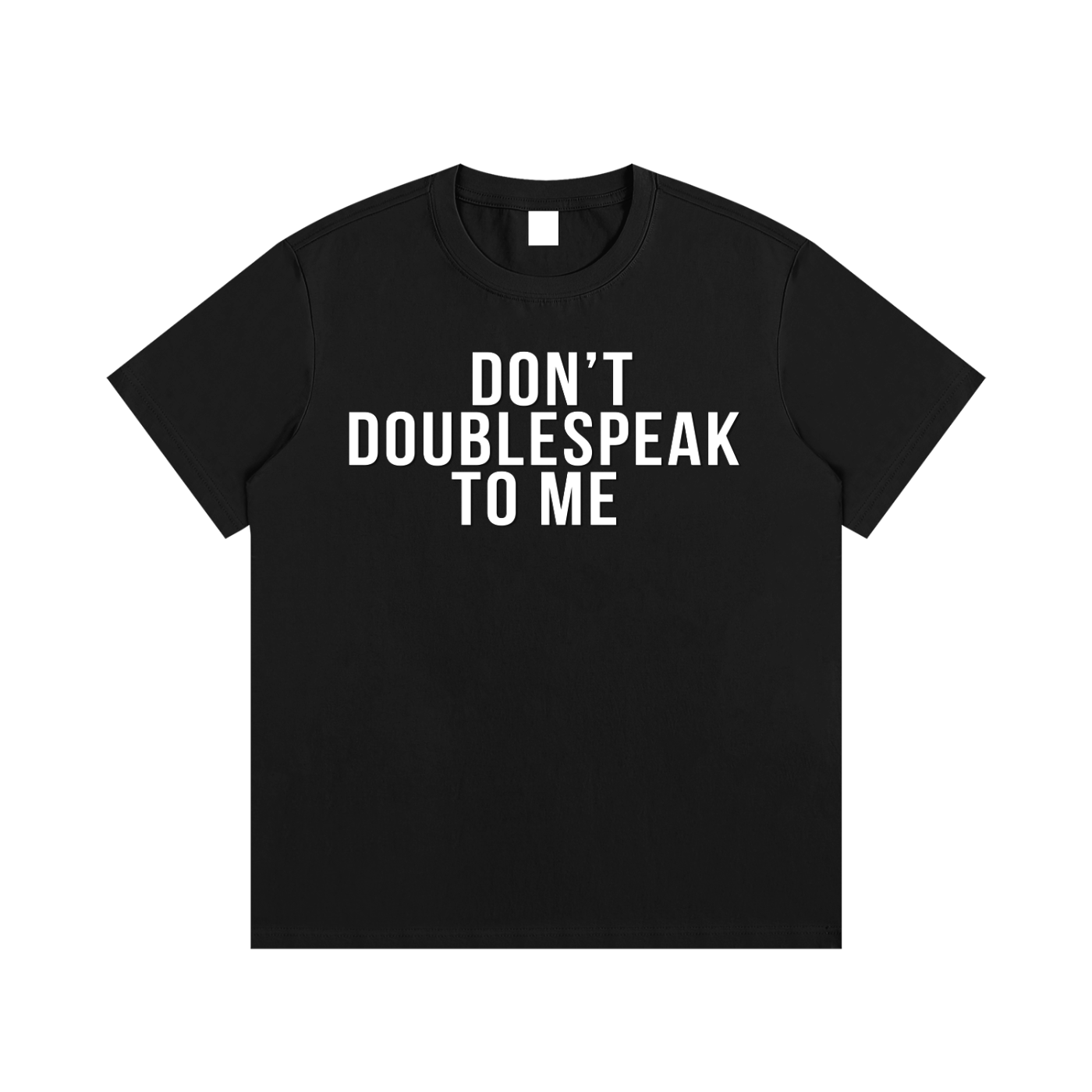 Artaria Don't Double Speak To Me Tee