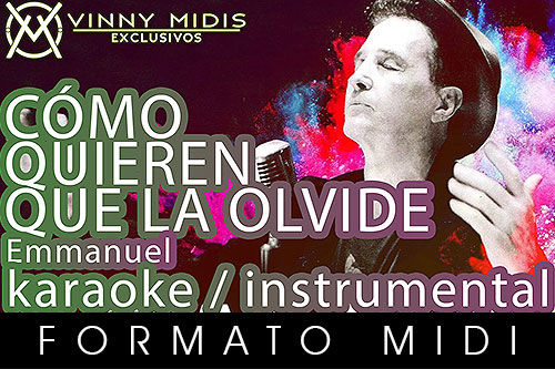 Emmanuel - Cómo Quieren Que La Olvide (MIDI)