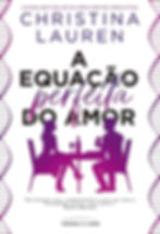 Capa do romance "A equação perfeita do amor", um livro parecido com "A hipótese do amor"