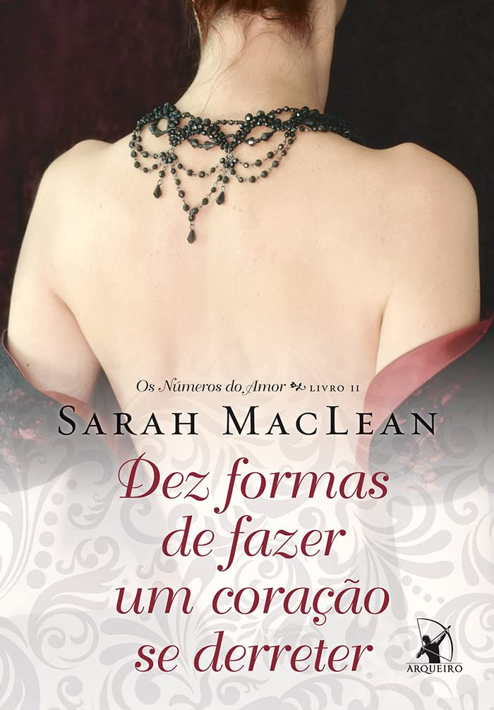 Capa do livro "Dez formas de fazer um coração se derreter", o segundo volume na ordem dos livros da série "Os números do amor", de Sarah MacLean