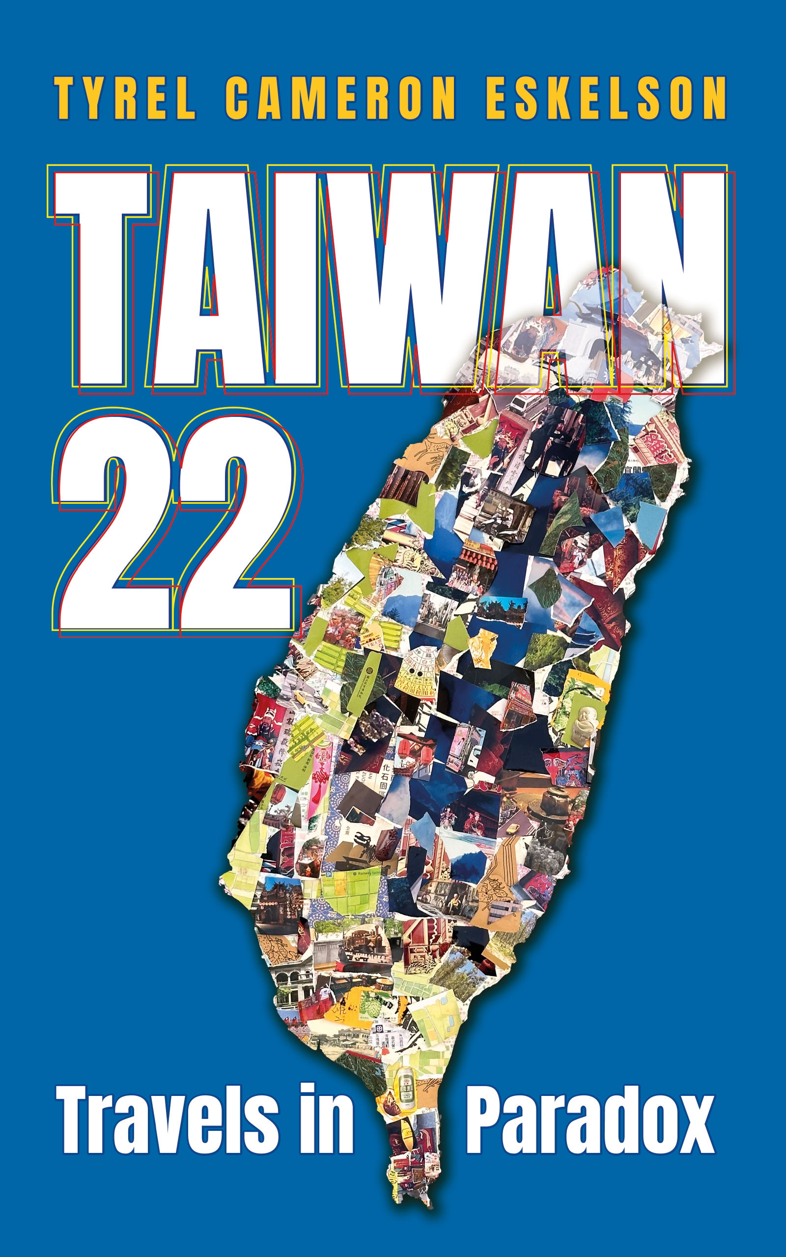 Taiwan 22: Travels in Paradox