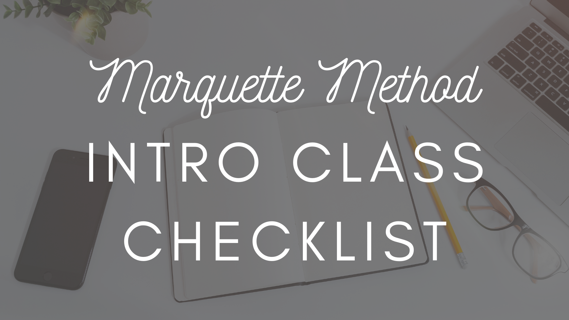 Marquette Method Intro Class Checklist