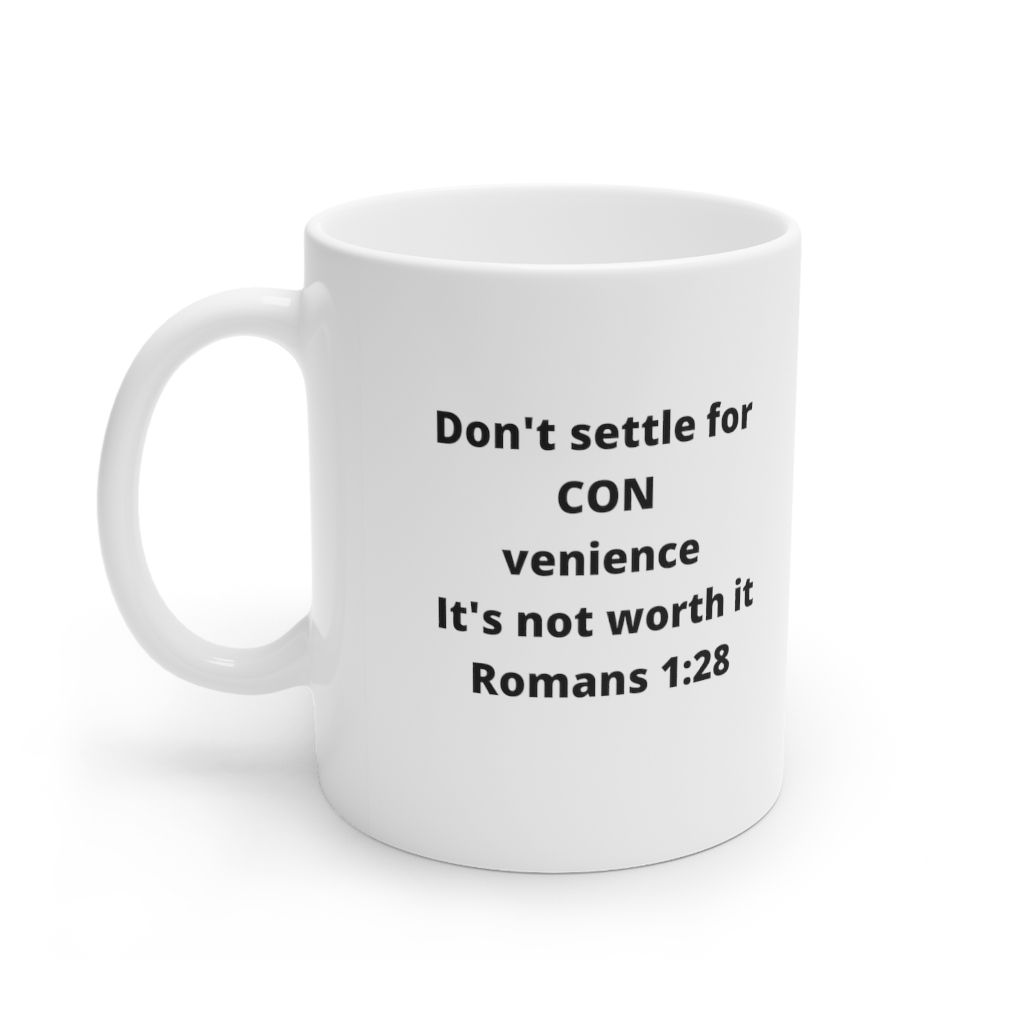 Don't Settle For Convenience White Ceramic Mug, 11oz and 15oz