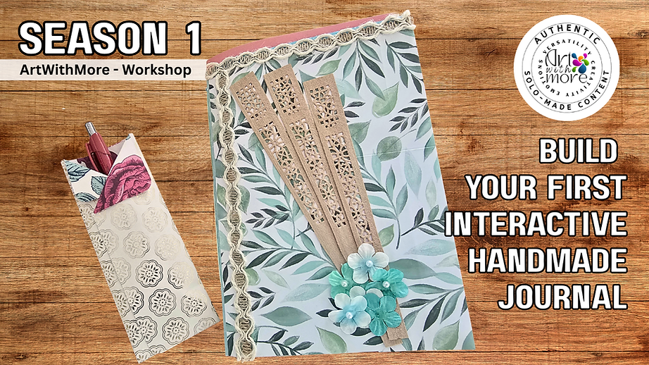Workshop - Season 1 Build Your First Interactive Handmade Journal - ArtWithMore.png