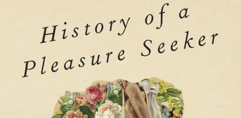 History of a Pleasure Seeker