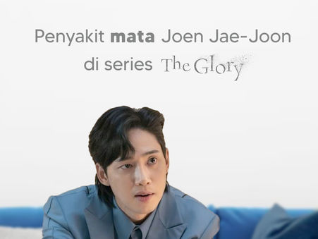 Penyakit Mata Joen Jae-Joon di Series “The Glory”