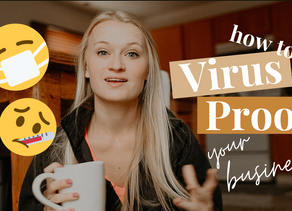HOW TO VIRUS PROOF YOUR BUSINESS | COVID 19