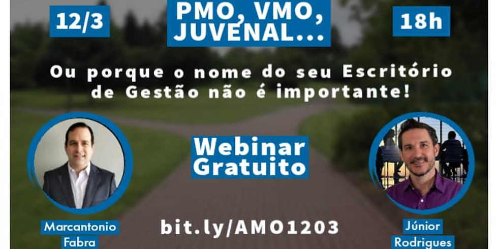 Webinar - PMO, VMO, Juvenal... ou porque o nome do seu Escritório de Gestão não é importante!