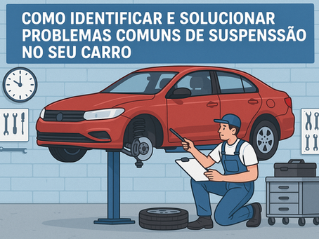 Como Identificar e Solucionar Problemas Comuns de Suspensão no Seu Carro