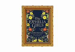 The Ophelia Girls, by Jane Healey