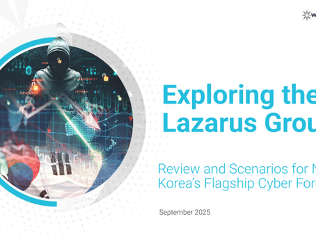 The Lazarus Group: Review and Scenarios for North Korea’s Flagship Cyber Force