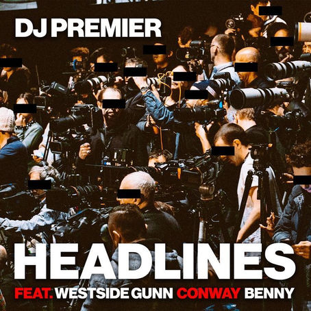 DJ Premier Ft. Westside Gunn, Conway & Benny - Headlines