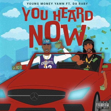 Young Money Yawn Ft. Da Baby - You Heard Now
