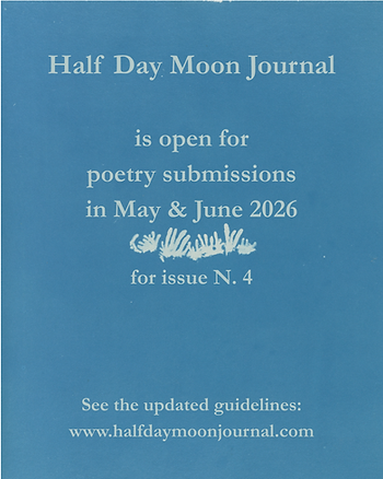 Call for submissions post for Half Day Moon Journal N. 6: HDMJ is open for poetry submissions in May & June 2026. See the updated guidelines...