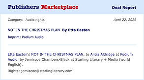 Etta Easton's NOT IN THE CHRISTMAS PLAN, to Alicia Aldridge at Podium Audio, by Jemiscoe Chambers-Black at Starling Literary + Media (world English).