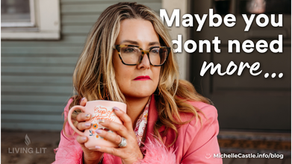 Michelle sits in a pink blazer and glasses while holding a mug on a porch, looking thoughtful; text reads Maybe you don't need more...