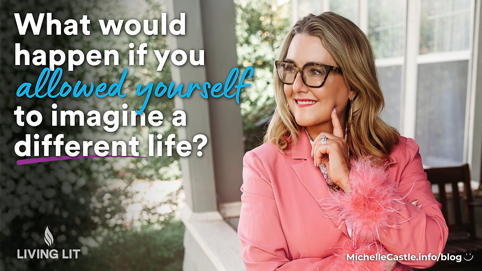 Michelle stands in pink blazer and glasses on porch, staring out, daydreaming. Text reads: What would happen if you allowed yourself to imagine a different life?