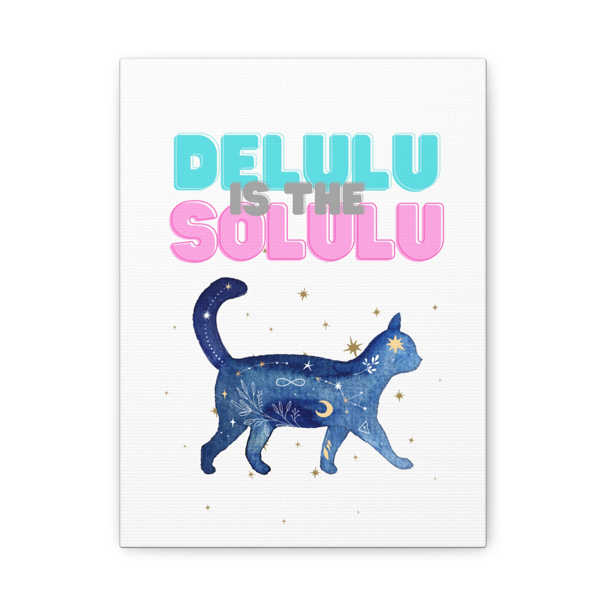 Paw-sitive Vibe Canvas Print - "Delulu is the Solulu" Cat Wall Art