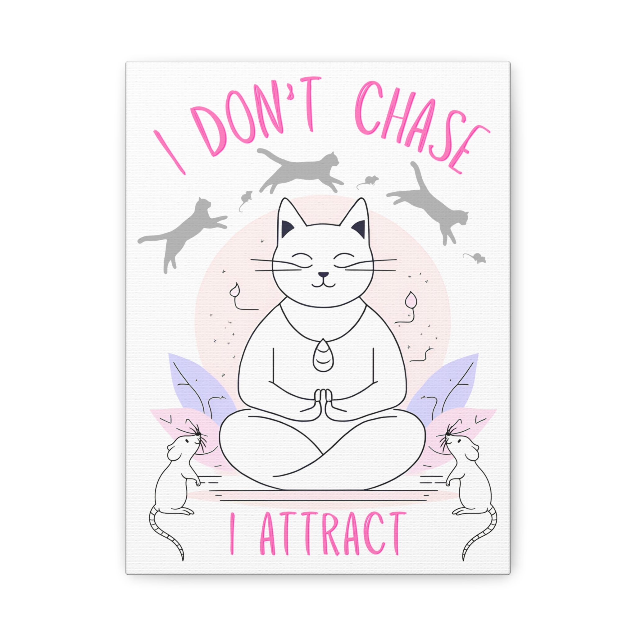 Cat I Don't Chase, I Attract Matte Canvas Art