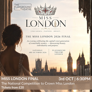 Miss London Final | 3 OCT | 6:30PM - Live Entertainment