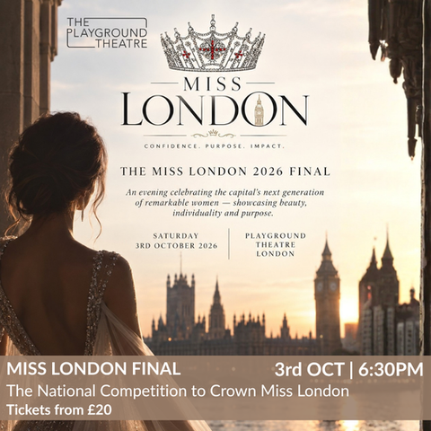 Miss London Final | 3 OCT | 6:30PM - Live Entertainment