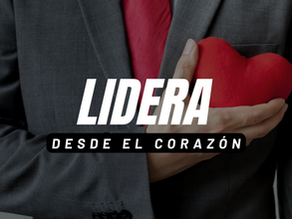 "Lidera Desde el Corazón"