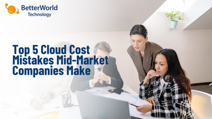 Top 5 Cloud Cost Mistakes Mid-Market Companies Make (and How to Fix Them)