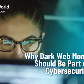 Why Dark Web Monitoring Should Be Part of Your Cybersecurity Plan