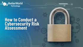 How to Conduct a Cybersecurity Risk Assessment for Your Organization