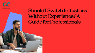 Should I Switch Industries Without Experience? A Guide for Professionals
