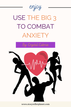 Use The Big 3 to Combat Anxiety