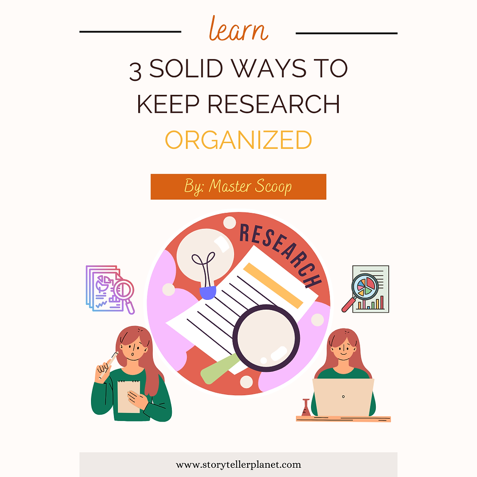 3 Solid Ways to Keep Research Organized post- Storyteller Planet