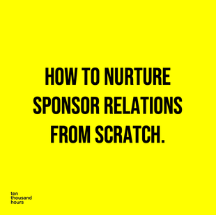 how to nurture sponsor relations from scratch