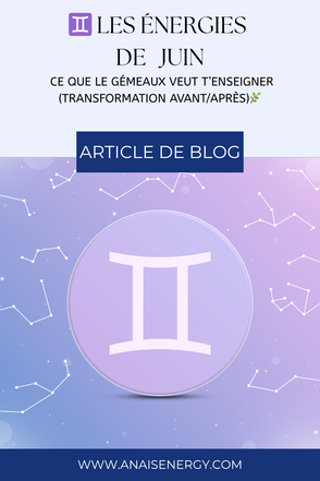 ♊Les Énergies de Juin : Ce que le Gémeau veut t’enseigner (transformation avant/après)