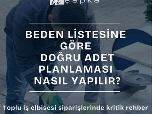 Toplu iş elbiselerinde beden listesine göre doğru adet planlaması sürecini gösteren kurumsal planlama görseli