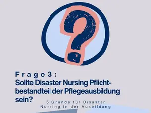 Sollte Disaster Nursing Pflichtbestandteil der Pflegeausbildung sein?