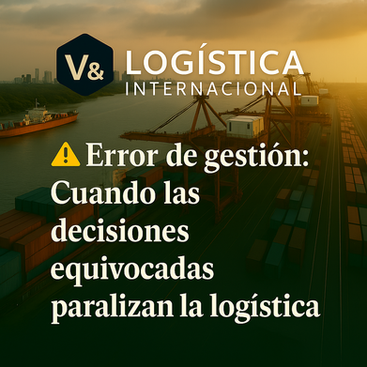 ⚠️ Error de gestión: Cuando las decisiones equivocadas paralizan la logística