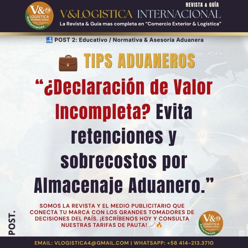 “¿Declaración de Valor Incompleta? Evita retenciones y sobrecostos por Almacenaje Aduanero.”