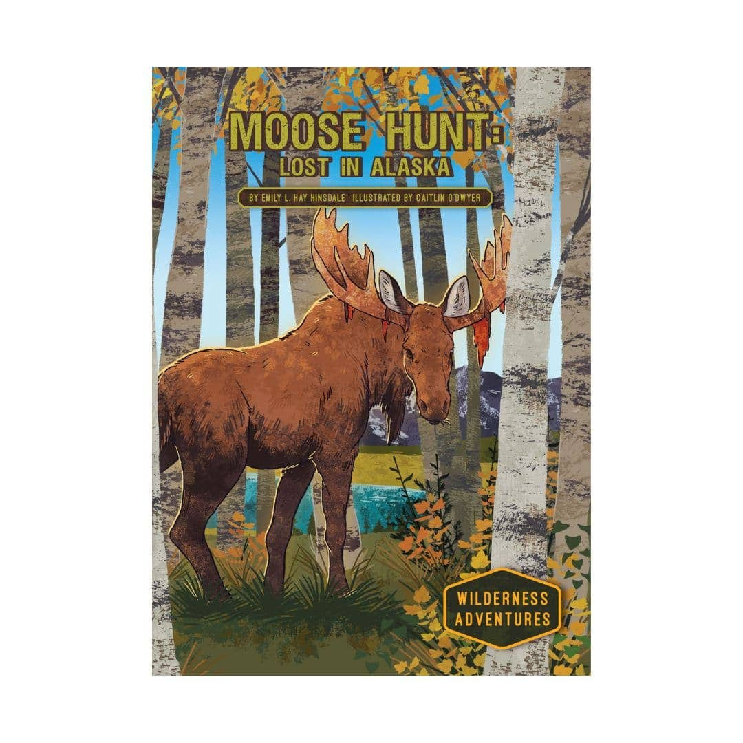 Moose Hunt: Lost in Alaska - Hunting Chapter Book