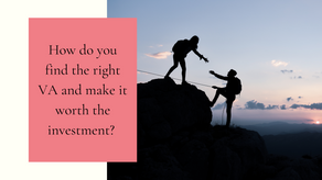 How do you find the right VA and make it worth the investment?