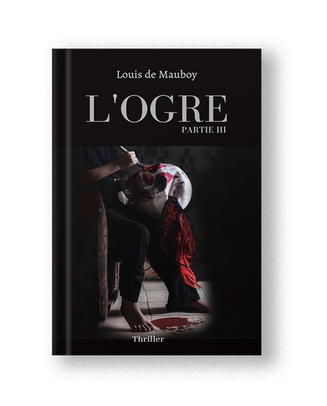 L'ogre Partie III