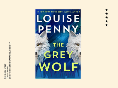 The Grey Wolf by Louise Penny | Book Review 